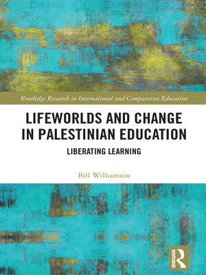 cover image of Lifeworlds and Change in Palestinian Education